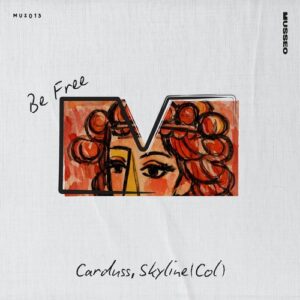Skyline (Col), Carduss - Be Free [MUS013]