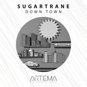 Sugartrane - Down Town [ATR317]
