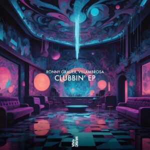 Villambrosa, Ronny Grauer - Clubbin' EP [VIVA214]