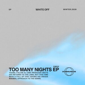 White Off - Too Many Nights EP [DM50]
