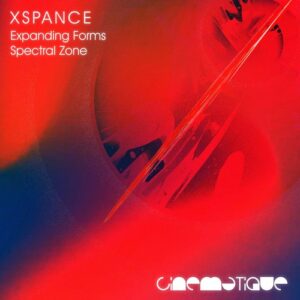 Xspance - Expanding Forms / Spectral Zone [CIN241]