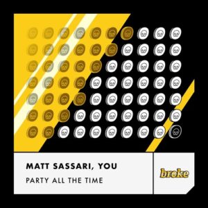 You, Matt Sassari - Party All The Time [BRK4076BP]