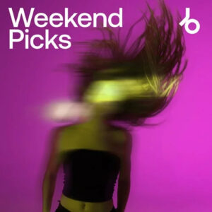 Beatport Weekend Picks House 2026 Week 17