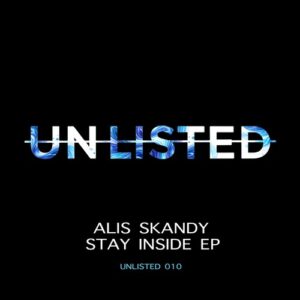 Alis Skandy - Stay Inside EP [UNLISTED010]