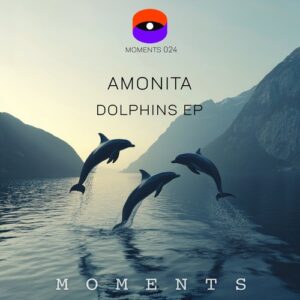 Amonita - Dolphins EP [MOMENTS024]