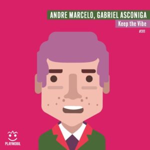 André Marcelo, Gabriel Asconiga - Keep the Vibe [PLAYMOBIL311]