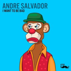 André Salvador - I Want to Be Bad [MRCARTER250]