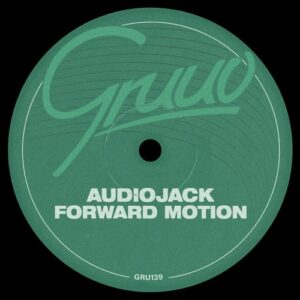 Audiojack - Forward Motion [GRU139]