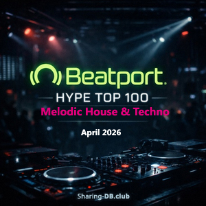Beatport Hype Top 100 Melodic House & Techno April 2026