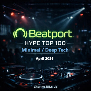 Beatport Hype Top 100 Minimal / Deep Tech April 2026
