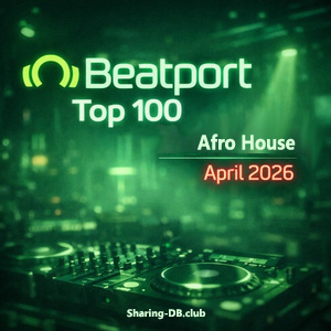 Beatport Top 100 Afro House April 2026