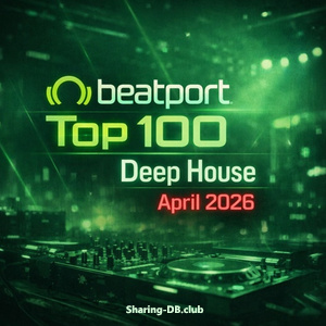 Beatport Top 100 Deep House April 2026