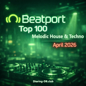 Beatport Top 100 Melodic House & Techno April 2026