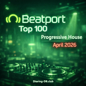 Beatport Top 100 Progressive House April 2026
