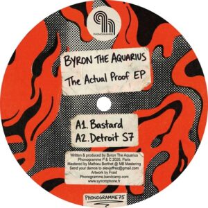 Byron the Aquarius - The Actual Proof EP [PHONOGRAMME75]