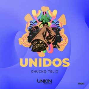 Chucho Teliz - UNIDOS [UR634S]
