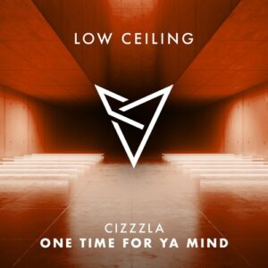 Cizzzla - ONE TIME FOR YA MIND [LOWC321]