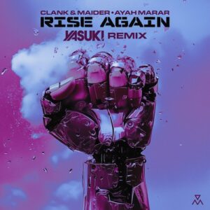 Clank & Maider - Rise Again (YASUKI Remix) [MANI181]