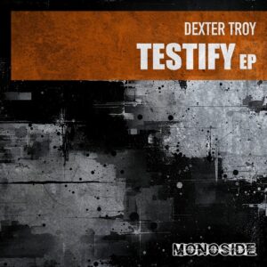 Dexter Troy - Testify EP [MS354]