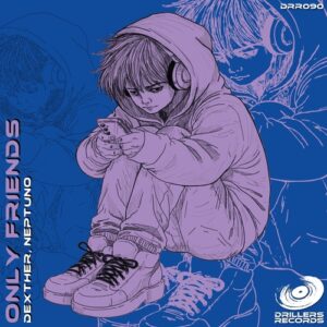 Dexther, Neptuno - Only Friends [DRR090]