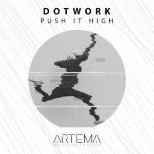 Dotwork - Push It High [ATR332]