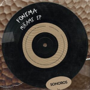 FONEMA - Mirame EP [SON106X]