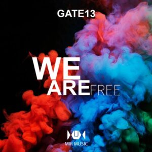 Gate13 - We Are Free [MIRM304]
