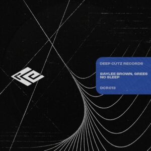 Grees, Baylee Brown - No Sleep [DCR013]