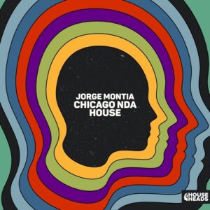 Jorge Montia - Chicago Nda House [HHEADS094]