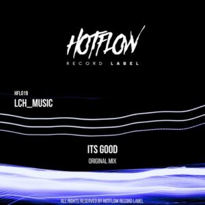 LCH_MUSIC - Its Good [HFL019]