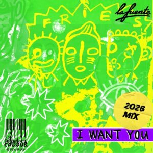 La Fuente - I Want You (2026 Mix) [FCR024B]