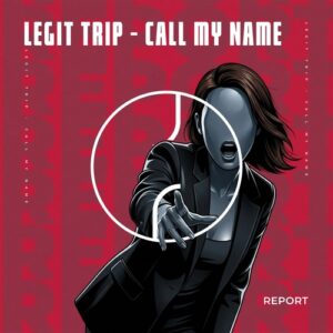 Legit Trip - Call My Name [RPRT036]