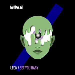 Leon (Italy) - Set You Baby [MOAN260]