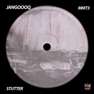 MMT, Jangoooq - Stutter [MMT3]