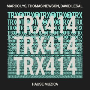 Marco Lys, Thomas Newson, David LeSal - Hause Muzica [TRX41401Z]