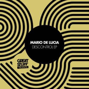 Mario De Lucia - Descontrol EP [GST112]