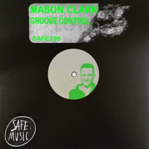 Mason Clark - Groove Control EP [SAFE209b]