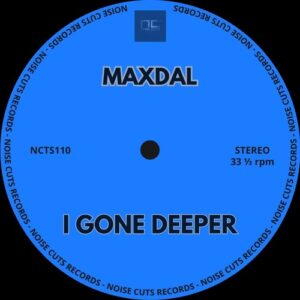 Maxdal - I Gone Deeper [NCTS110]