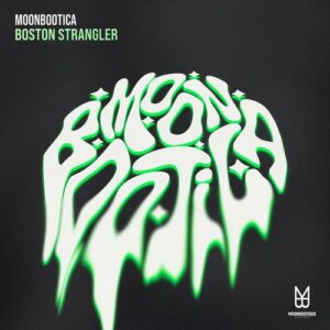 Moonbootica - Boston Strangler [Moon195E]