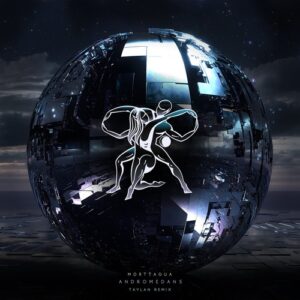 Morttagua - Andromedans - Taylan Remix [TM228]