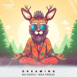 No Hopes, Max Freeze - Dreaming [ST086]