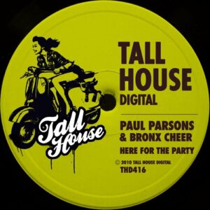 Paul Parsons, Bronx Cheer - Here for the Party [THD416]