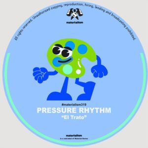 Pressure Rhythm - El Trato [MATERIALISM319]