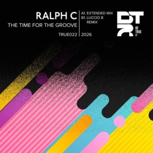 Ralph C - The Time for the Groove [TRUE022]