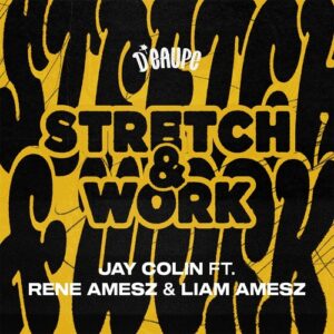 Rene Amesz, Jay Colin, Liam Amesz - STRETCH & WORK [DE038]