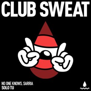 Sarria, No One Knows (BR) - Solo Tu (Extended Mix) [CLUBSWE673DJ]