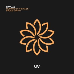 Savvas - Glimpse of the Past / Back & Forth [UV338]