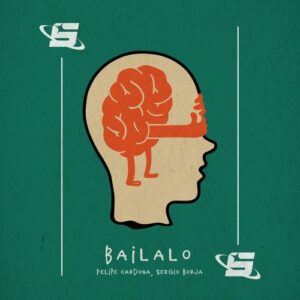 Sergio Borja, Felipe Cardona - Bailalo [SPSD012]