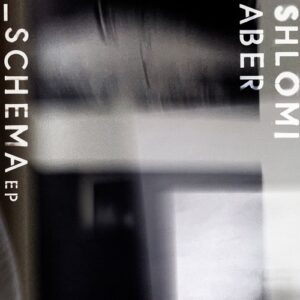 Shlomi Aber - Schema EP [CLR139]