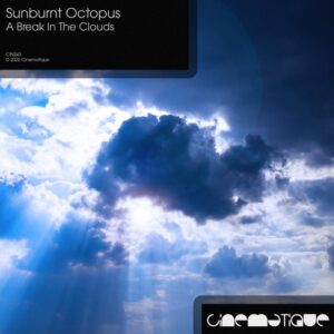 Sunburnt Octopus - A Break In The Clouds [CIN243]
